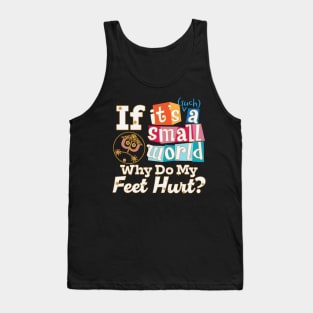 Small World - Feet Hurt! Tank Top